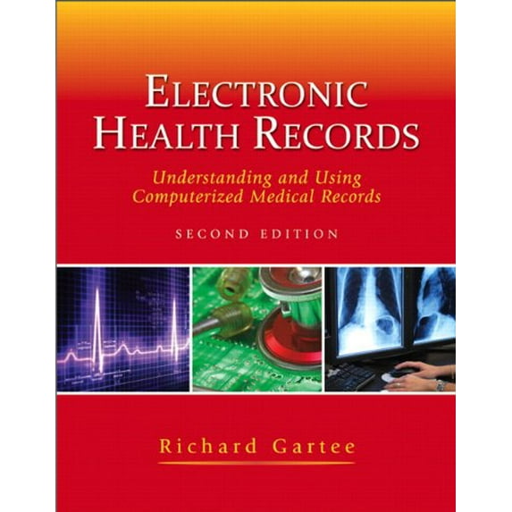 Pre-Owned Electronic Health Records: Understanding and Using Computerized Medical Records (2nd Edition) (Paperback) 0132499762 9780132499767