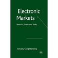 thumbnail image 1 of Electronic Markets: Benefits, Costs and Risks, (Paperback), 1 of 1