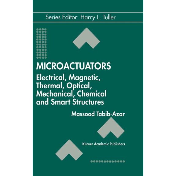 Electronic Materials: Science & Tech Microactuators: Electrical, Magnetic, Thermal, Optical, Mechanical, Chemical & Smart Structures, Book 4, (Hardcover)
