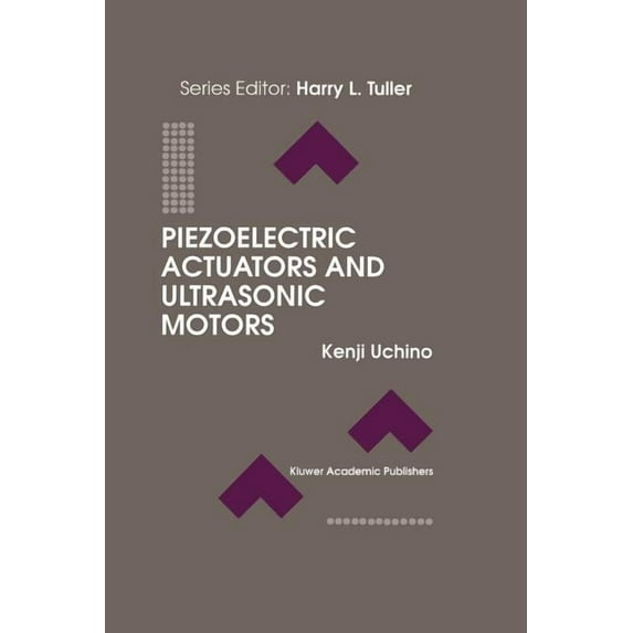Electronic Materials: Science & Technolo Piezoelectric Actuators and Ultrasonic Motors, Book 1, (Paperback)