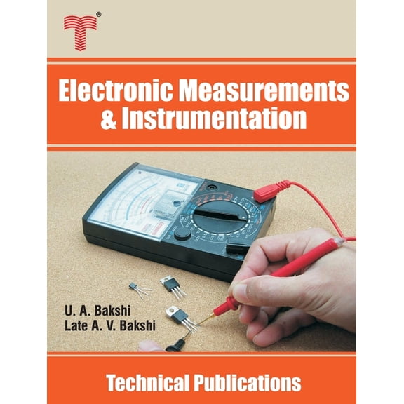 Electronic Measurements and Instrumentation: Analog and Digital Meters, Signal Generators and (Paperback) by Late Ajay V Bakshi, Uday A Bakshi