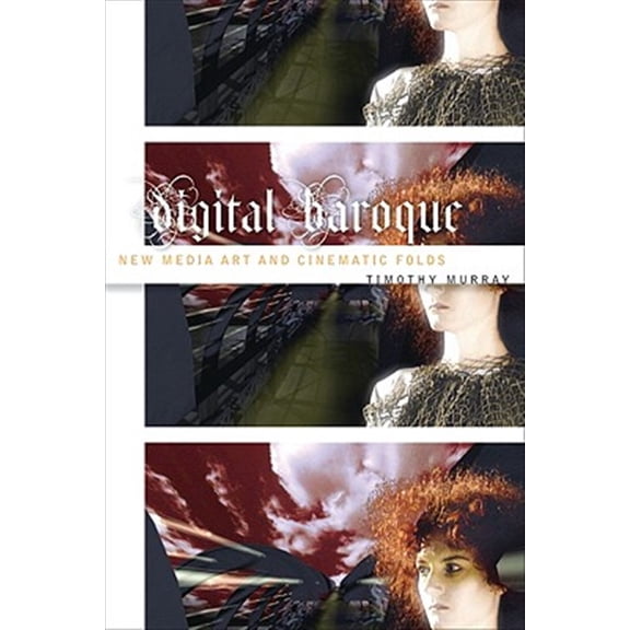 Pre-Owned Electronic Mediations: Digital Baroque : New Media Art and Cinematic Folds (Series #26) (Paperback)