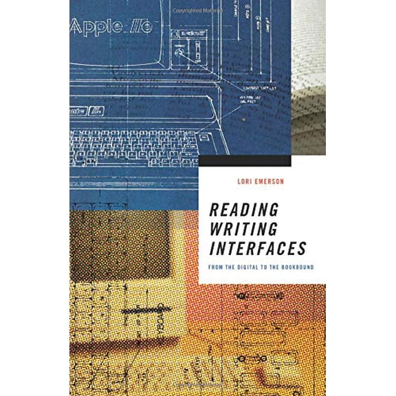 Pre-Owned Electronic Mediations: Reading Writing Interfaces : From the Digital to the Bookbound (Series #44) (Paperback)
