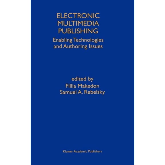 Electronic Multimedia Publishing: Enabling Technologies and Authoring Issues, (Hardcover)