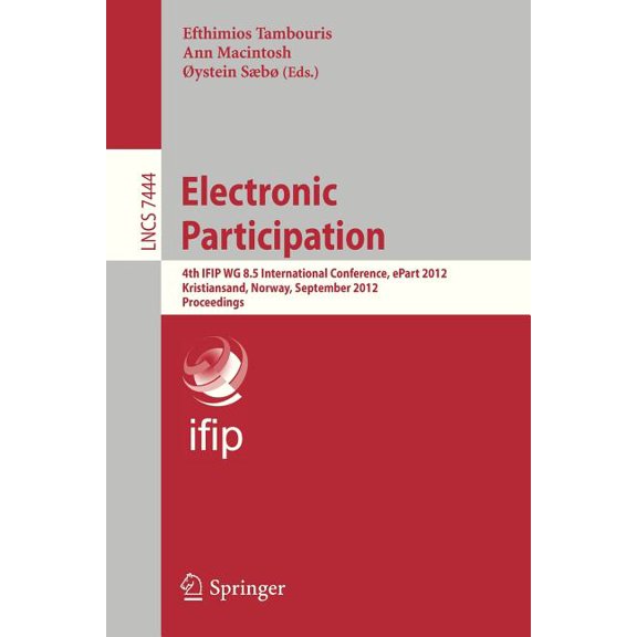 Electronic Participation: Fourth Ifip Wg 8.5 International Conference, Epart 2012, Kristiansand, Norway, September 3-5, , (Paperback)