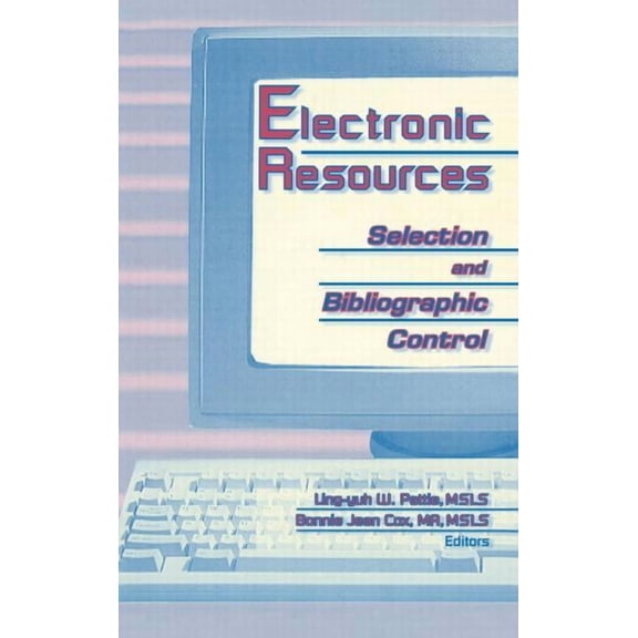 Electronic Resources: Selection and Bibliographic Control, (Hardcover)