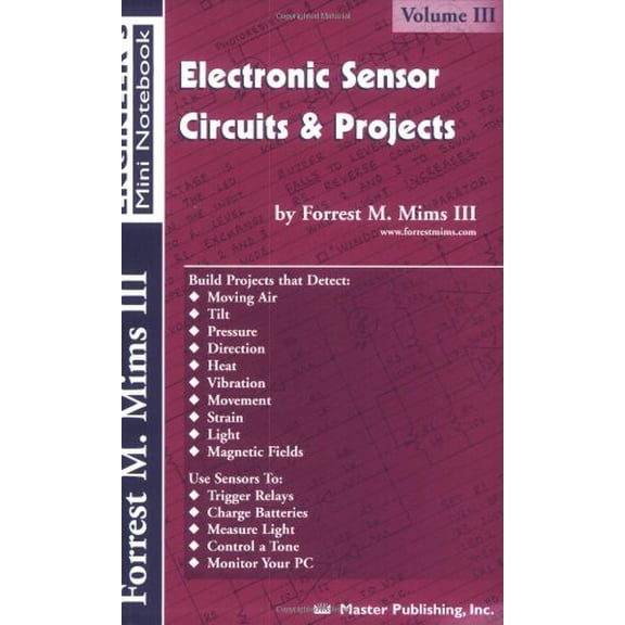 Pre-Owned Electronic Sensor Circuits & Projects, Volume III (Engineer's Mini Notebook) (Paperback) 0945053312 9780945053316