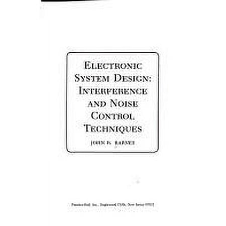Pre-Owned Electronic System Design: Interference and Noise Control Techniques (Hardcover) 0132521237 9780132521239