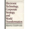thumbnail image 1 of Electronic Technology, Corporate Strategy, and World Transformation, (Hardcover), 1 of 1