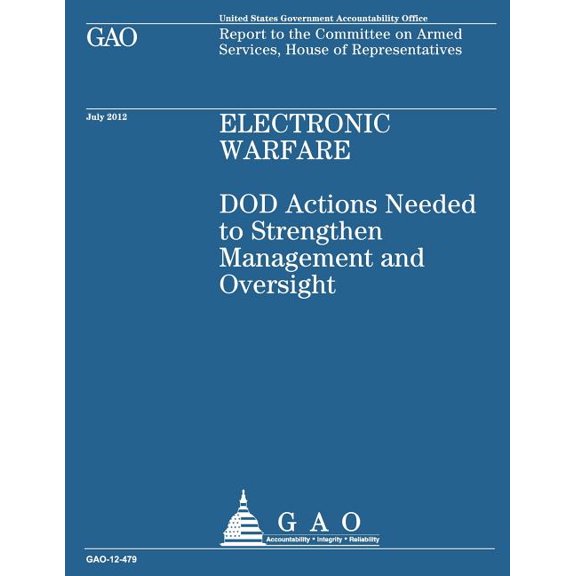 Electronic Warfare: DOD Actions Needed to Strengthen Management and Oversight (Paperback)