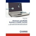 thumbnail image 1 of Electronic and Mobile Business in Health Tourism (Paperback), 1 of 1