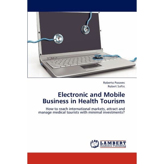 Electronic and Mobile Business in Health Tourism (Paperback)