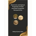 thumbnail image 1 of Electronic and Optical Properties of Gold and Gold Composite Nanoparticles (Paperback), 1 of 1