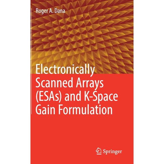 Electronically Scanned Arrays (Esas) and K-Space Gain Formulation, (Hardcover)