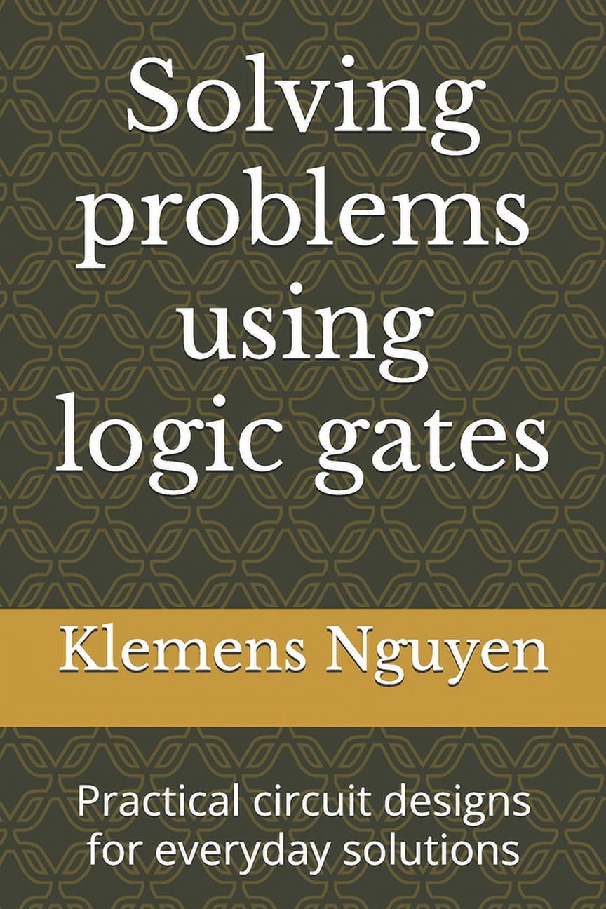 Electronics - Easy and Simple. Solving problems using logic gates ...