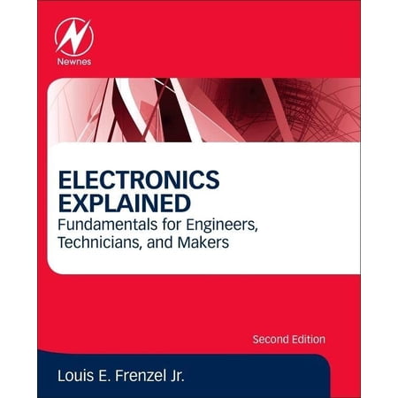 Pre-Owned Electronics Explained: Fundamentals for Engineers Technicians and Makers Paperback