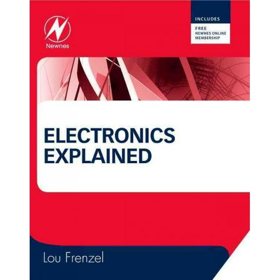 Electronics Explained: The New Systems Approach to Learning Electronics (Paperback) by Louis E Frenzel