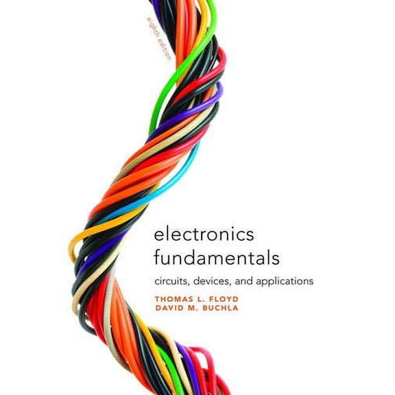 Electronics Fundamentals: Circuits, Devices & Applications (Hardcover) by Thomas Floyd, David Buchla