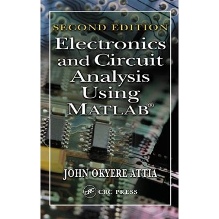Pre-Owned Electronics and Circuit Analysis Using MATLAB (Hardcover) by John Okyere Attia