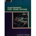 thumbnail image 1 of Pre-Owned Electronics for Your Future (Paperback) 0963947109 9780963947109, 1 of 1