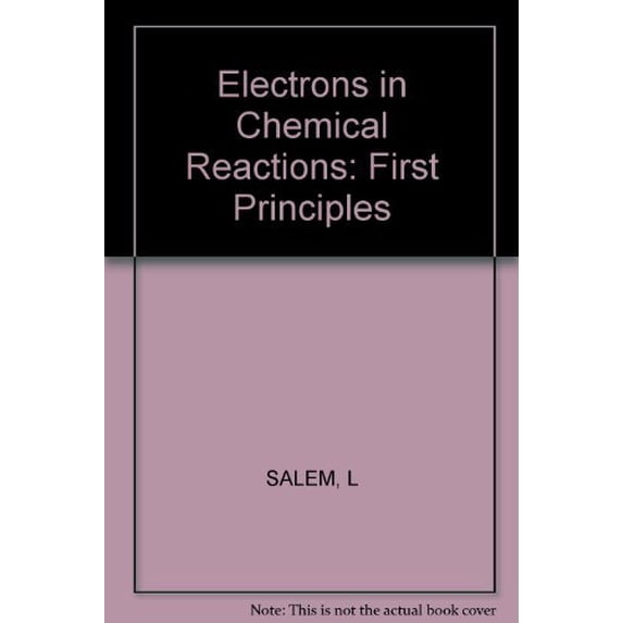 Pre-Owned Electrons in Chemical Reactions : First Priciples (Hardcover) 9780471084747