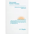 thumbnail image 1 of Electrostatic Particle Charging: Industrial and Health Care Applications (Hardcover) by Professor J F Hughes, Hughes, 1 of 1