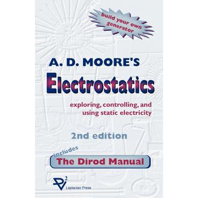Electrostatics: Exploring, Controlling And Using Static Electricity ...