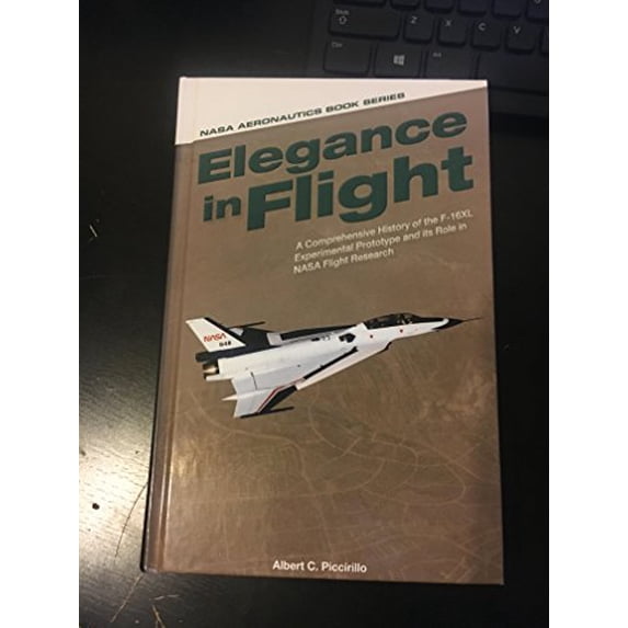 Pre-Owned Elegance in Flight: A comprehensive History of the F-16XL Experimental Prototype and its Role in NASA Flight Research Paperback
