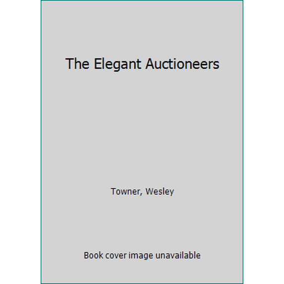 Pre-Owned The Elegant Auctioneers (Hardcover) 0809041715 9780809041718