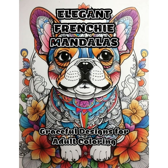 Elegant Frenchie Mandalas: Graceful Designs for Adult Coloring (Paperback)
