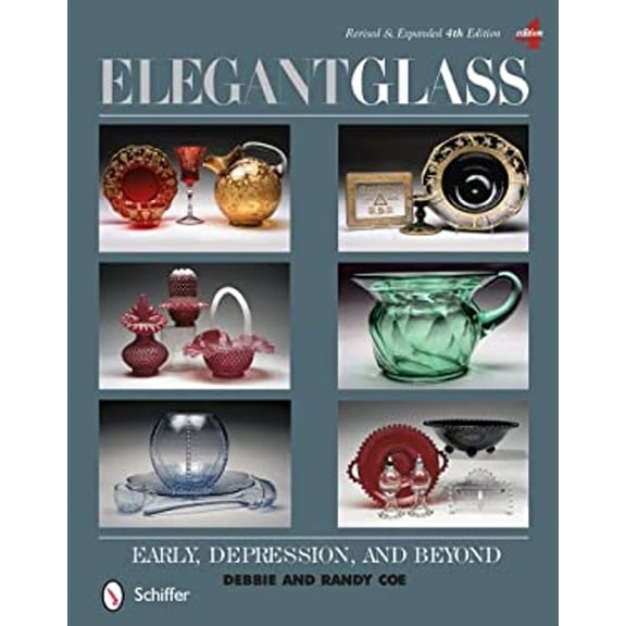 Pre-Owned Elegant Glass: Early, Depression, & Beyond, Revised & Expanded 4th Edition (Hardcover) 0764345443 9780764345449