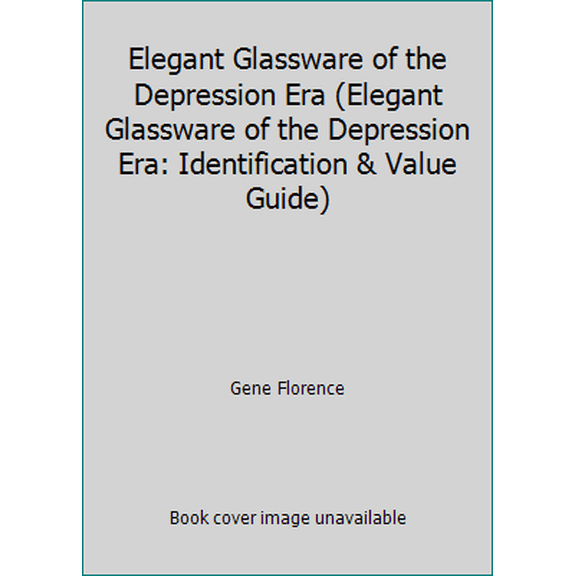Pre-Owned Elegant Glassware of the Depression Era (Hardcover) 0891455094 9780891455097