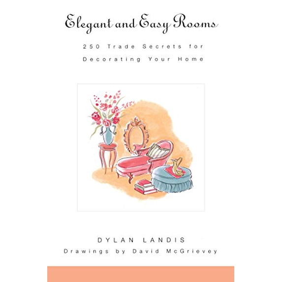 Pre-Owned Elegant and Easy Rooms: 250 Trade Secrets for Decorating Your Home (Paperback) 044050774X 9780440507741