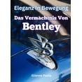thumbnail image 1 of Eleganz In Bewegung: Das VermÃ¤chtnis Von Bentley, (Hardcover), 1 of 1