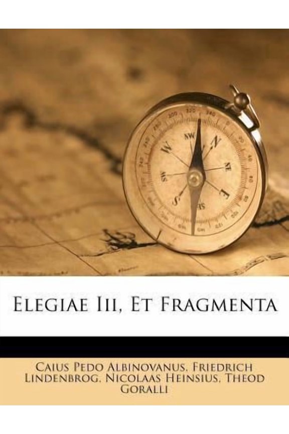 Elegiae III, Et Fragmenta Paperback