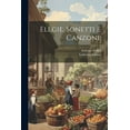 thumbnail image 1 of Elegie, sonetti e canzoni; (Paperback), 1 of 1