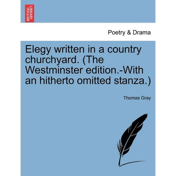 Elegy Written in a Country Churchyard. (the Westminster Edition.-With an Hitherto Omitted Stanza.) (Paperback)