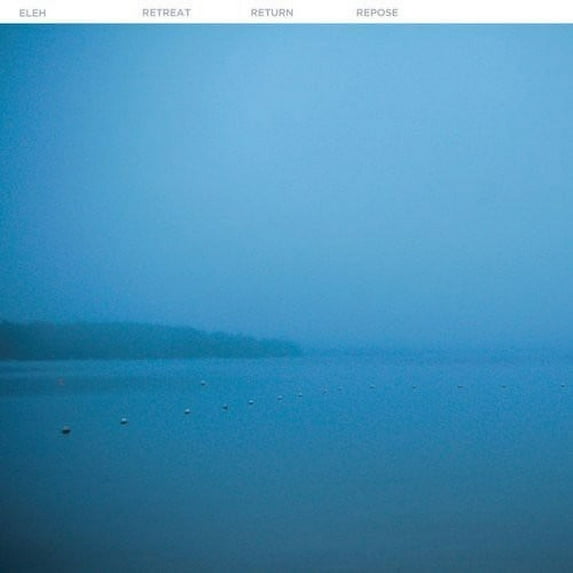 Eleh - Retreat, Return, Repose - Electronica - CD