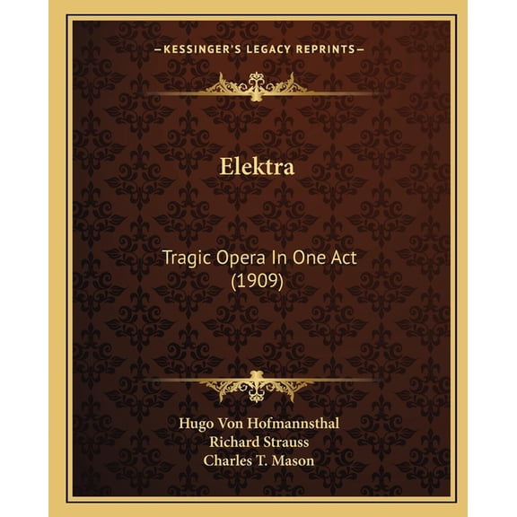Elektra : Tragic Opera In One Act (1909) (Paperback)