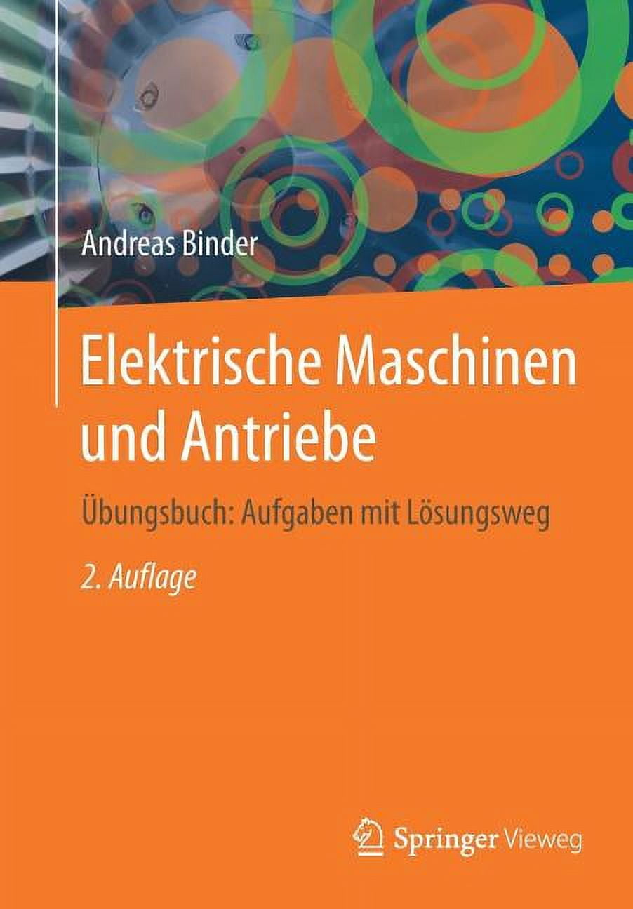 Elektrische Maschinen Und Antriebe: Übungsbuch: Aufgaben Mit Lösungsweg ...