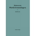 thumbnail image 1 of Elektrische Starkstromanlagen: Maschinen, Apparate, Schaltungen, Betrieb / KurzgefaÃtes Hilfsbuch FÃ¼r Ingenieure Und Tec, (Paperback), 1 of 1