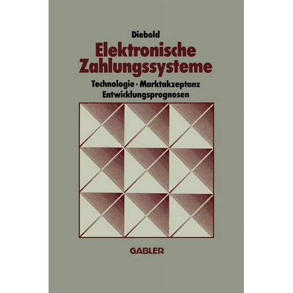 Elektronische Zahlungssysteme: Technologie Marktakzeptanz Entwicklungsprognosen, (Paperback)