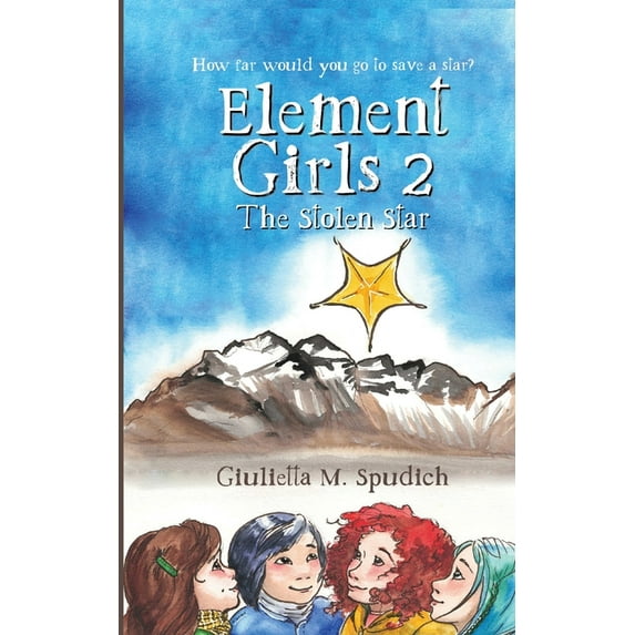 Element Girls Element Girls 2: The Stolen Star, Book 2, (Paperback)