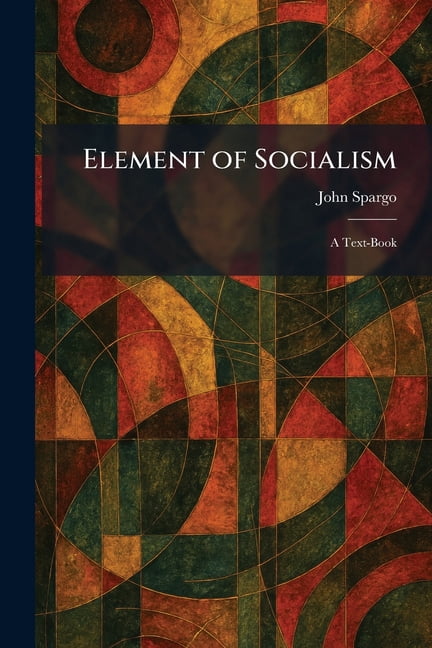 Element of Socialism: A Text-Book, (Paperback)