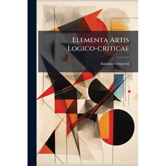 Elementa Artis Logico-criticae : Libri Quinque (Paperback)