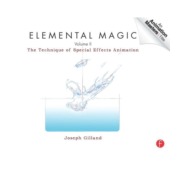 Elemental Magic , Volume 2: The Technique of Special Effects Animation