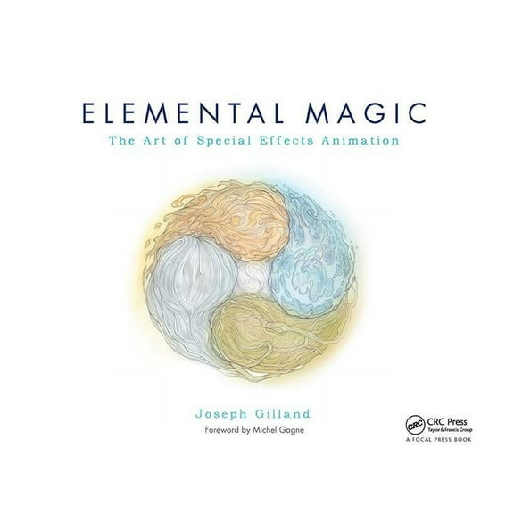 Elemental Magic, Volume I: The Art of Special Effects Animation, (Paperback)