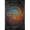 thumbnail image 1 of Elemental Tales: A Multi-Genre Stone Soup Anthology, (Paperback), 1 of 1