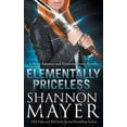 thumbnail image 1 of Elementally Priceless: A Rylee Adamson and Elemental Series Introductory Story (Paperback) by Shannon Mayer, 1 of 1