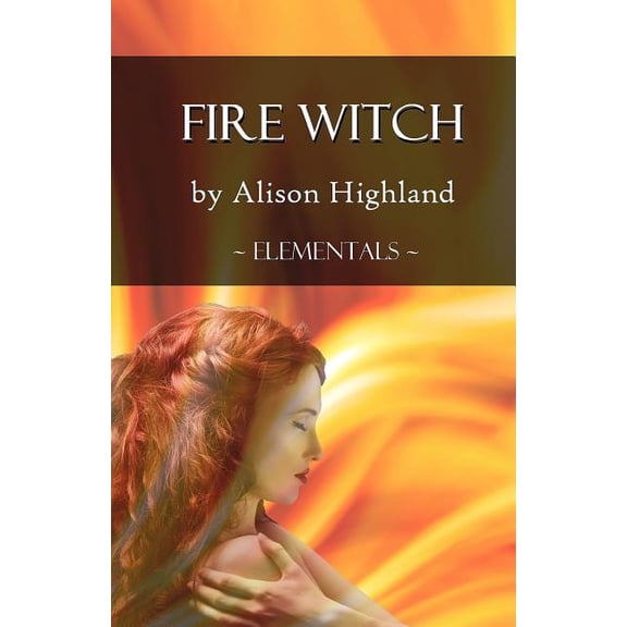 Elementals: Fire Witch (Series #3) (Paperback)